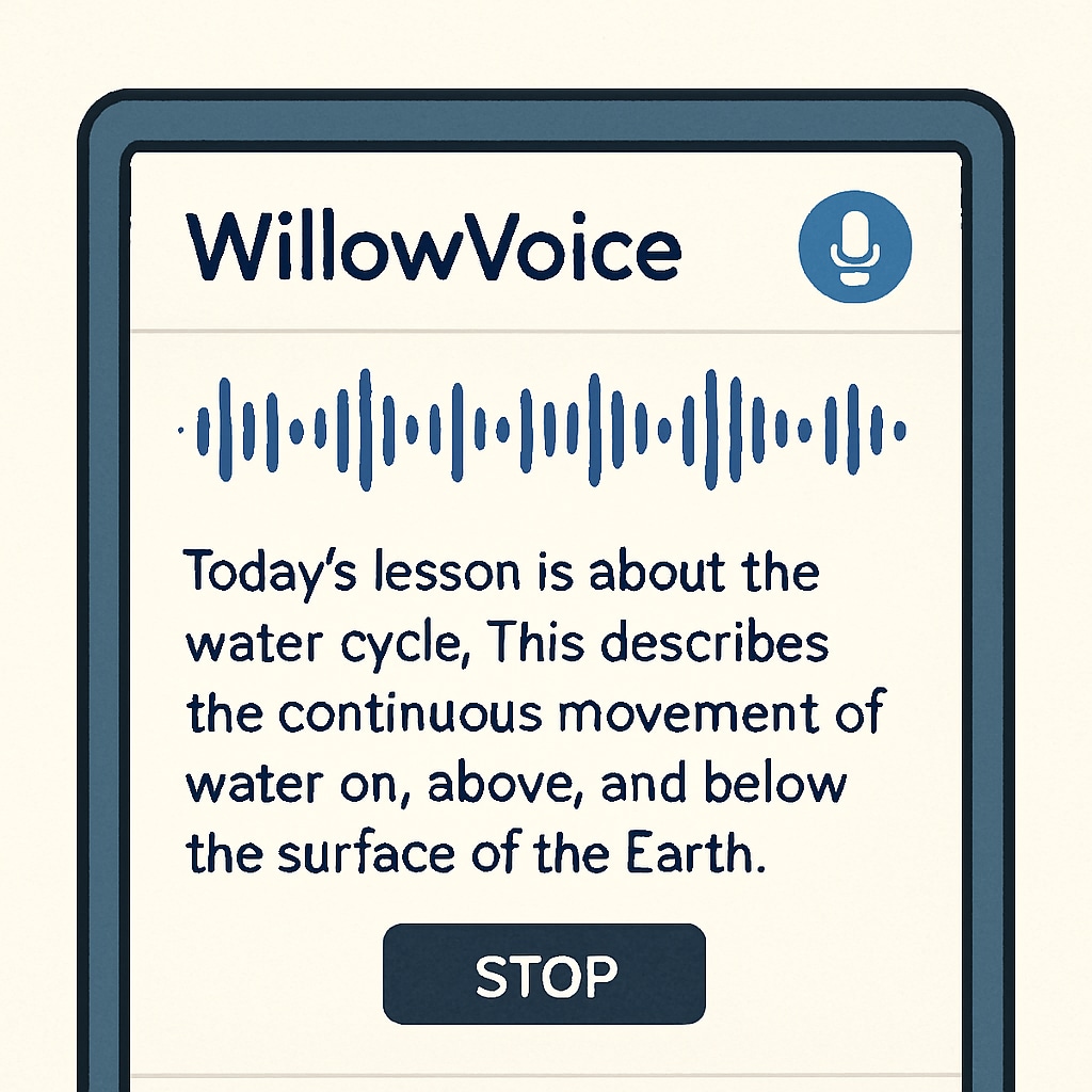 A close-up of a screen showing WillowVoice transcribing a teacher's verbal notes. The image highlights real-time transcription technology in action, emphasizing its efficiency. Real-time transcription on WillowVoice showcasing teacher workflow optimization.