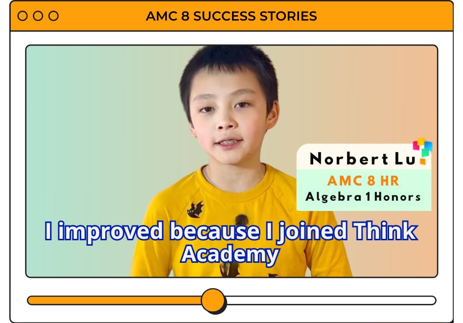 Watch Think Academy AMC 8 prep success stories – students learning math, building skills, and achieving top AMC 8 results.